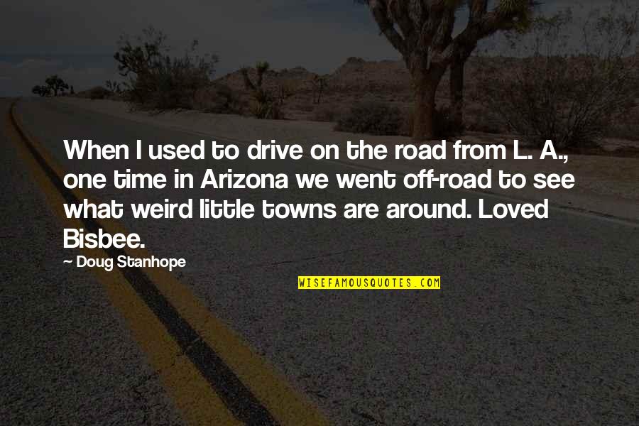 Off The Road Quotes By Doug Stanhope: When I used to drive on the road