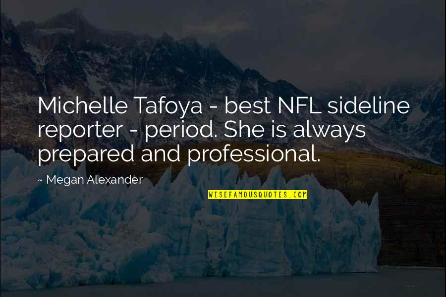 Off The Sidelines Quotes By Megan Alexander: Michelle Tafoya - best NFL sideline reporter -