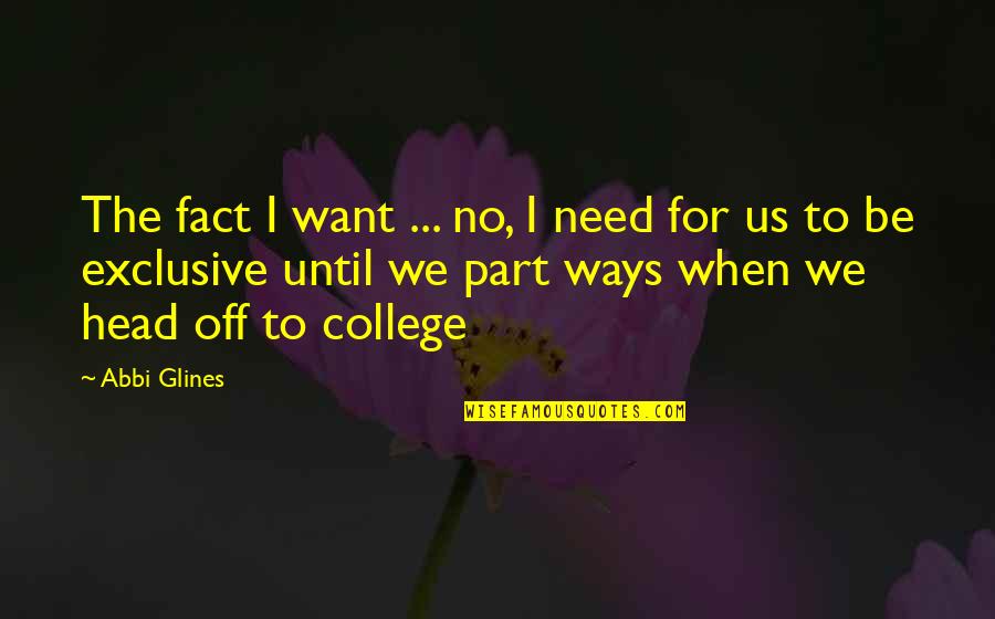Off To College Quotes By Abbi Glines: The fact I want ... no, I need