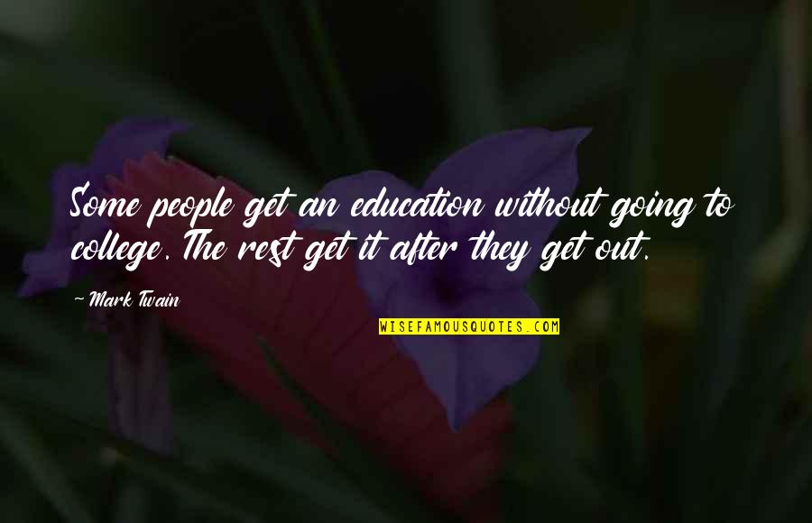 Off To College Quotes By Mark Twain: Some people get an education without going to