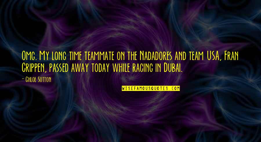 Off To Dubai Quotes By Chloe Sutton: Omg. My long time teammate on the Nadadores