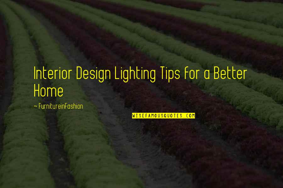 Off To Dubai Quotes By FurnitureinFashion: Interior Design Lighting Tips for a Better Home