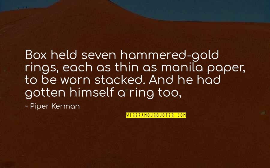 Off To Manila Quotes By Piper Kerman: Box held seven hammered-gold rings, each as thin