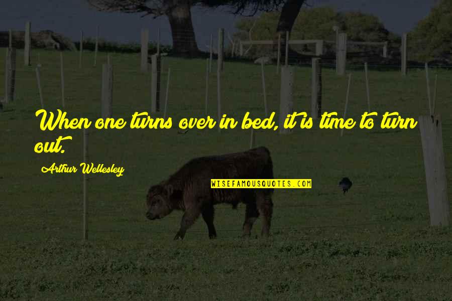 Off To My Bed Quotes By Arthur Wellesley: When one turns over in bed, it is