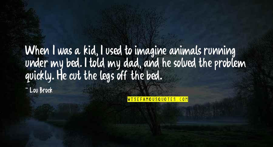 Off To My Bed Quotes By Lou Brock: When I was a kid, I used to