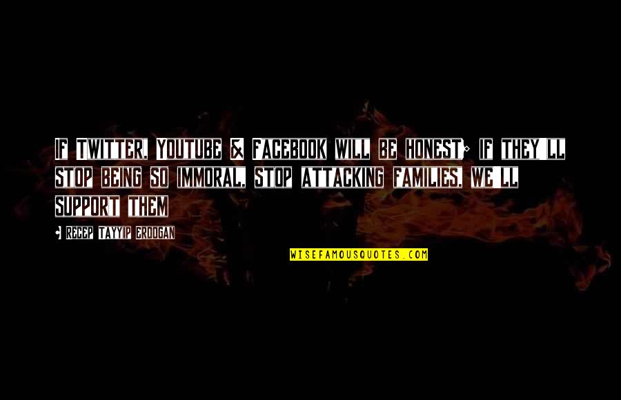 Off Youtube Quotes By Recep Tayyip Erdogan: If Twitter, Youtube & Facebook will be honest; Off Youtube Quotes By Recep Tayyip Erdogan: If Twitter, Youtube & Facebook will be honest;