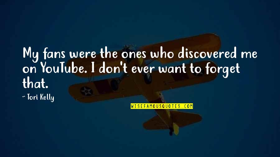 Off Youtube Quotes By Tori Kelly: My fans were the ones who discovered me
