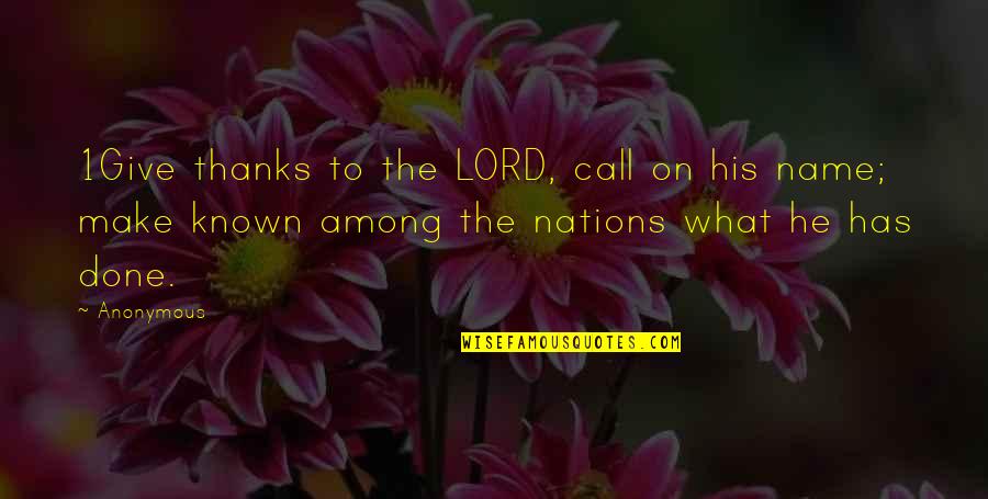 Offences Synonyms Quotes By Anonymous: 1Give thanks to the LORD, call on his