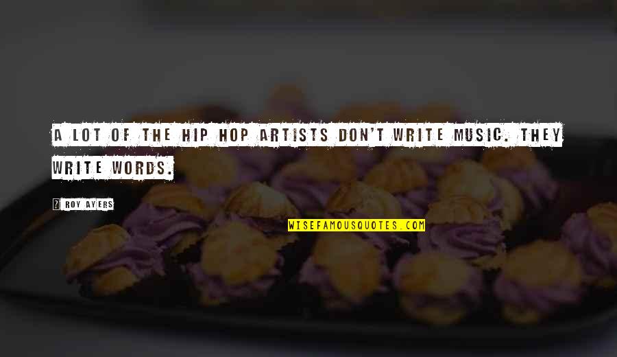 Offends Liquor Quotes By Roy Ayers: A lot of the hip hop artists don't