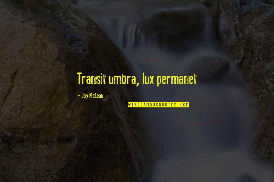 Offenses Synonym Quotes By Jay McLean: Transit umbra, lux permanet Offenses Synonym Quotes By Jay McLean: Transit umbra, lux permanet