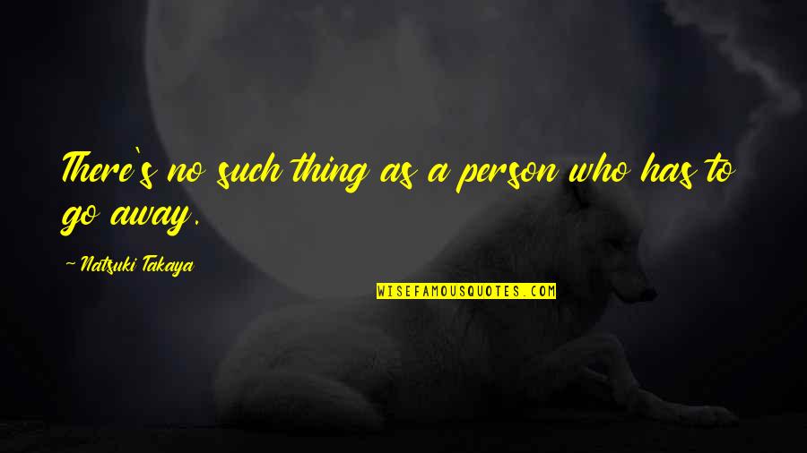 Offensive Line Motivational Quotes By Natsuki Takaya: There's no such thing as a person who Offensive Line Motivational Quotes By Natsuki Takaya: There's no such thing as a person who