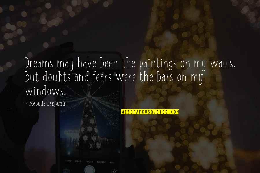 Offer 2013 Quotes By Melanie Benjamin: Dreams may have been the paintings on my Offer 2013 Quotes By Melanie Benjamin: Dreams may have been the paintings on my