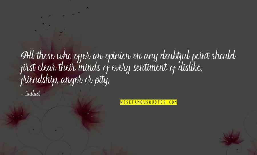 Offer Or Quotes By Sallust: All those who offer an opinion on any Offer Or Quotes By Sallust: All those who offer an opinion on any