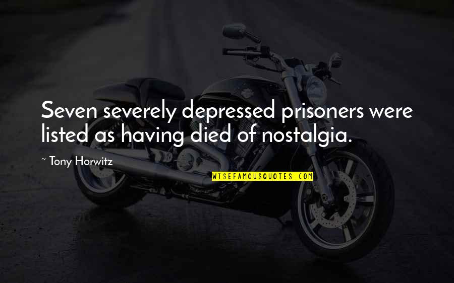 Offer Support Quotes By Tony Horwitz: Seven severely depressed prisoners were listed as having