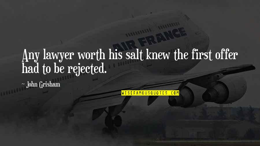 Offer To Quotes By John Grisham: Any lawyer worth his salt knew the first