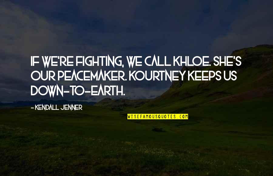 Offering A Helping Hand Up Quotes By Kendall Jenner: If we're fighting, we call Khloe. She's our Offering A Helping Hand Up Quotes By Kendall Jenner: If we're fighting, we call Khloe. She's our