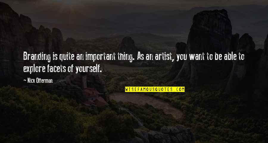 Offerman Quotes By Nick Offerman: Branding is quite an important thing. As an Offerman Quotes By Nick Offerman: Branding is quite an important thing. As an