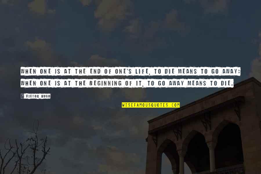 Offerup Quotes By Victor Hugo: When one is at the end of one's Offerup Quotes By Victor Hugo: When one is at the end of one's