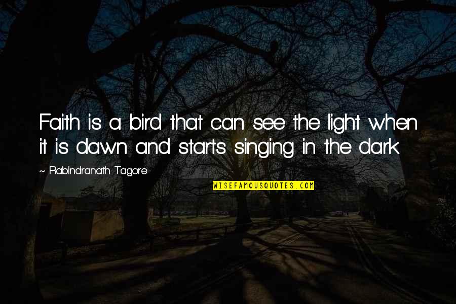 Offeso In Inglese Quotes By Rabindranath Tagore: Faith is a bird that can see the Offeso In Inglese Quotes By Rabindranath Tagore: Faith is a bird that can see the