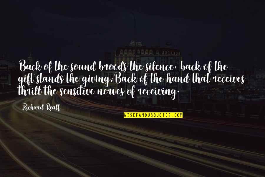 Offhandedly Define Quotes By Richard Realf: Back of the sound broods the silence, back