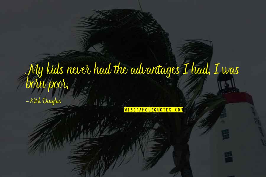 Office 365 Smart Quotes By Kirk Douglas: My kids never had the advantages I had.