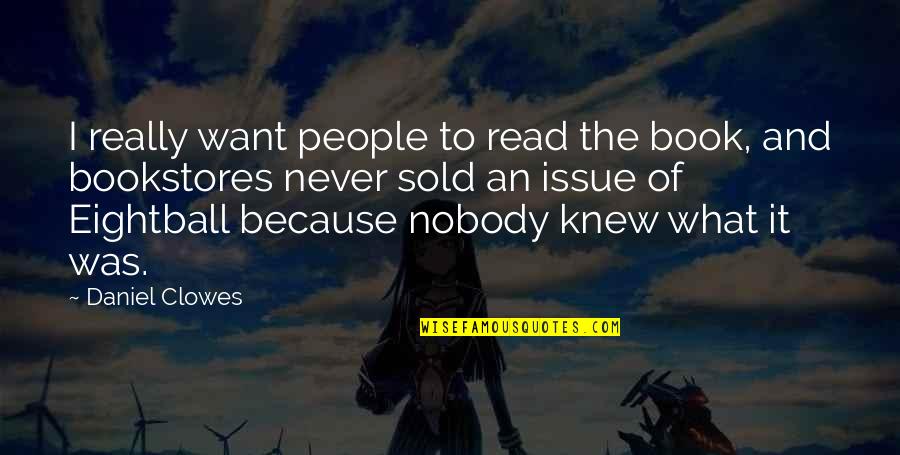 Office Inauguration Quotes By Daniel Clowes: I really want people to read the book,