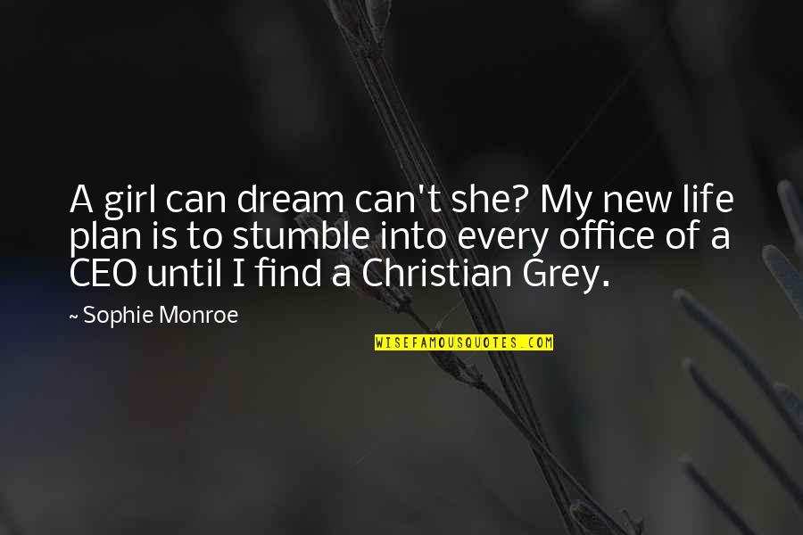 Office Life Quotes By Sophie Monroe: A girl can dream can't she? My new