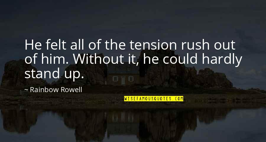 Office Red Nose Day Quotes By Rainbow Rowell: He felt all of the tension rush out