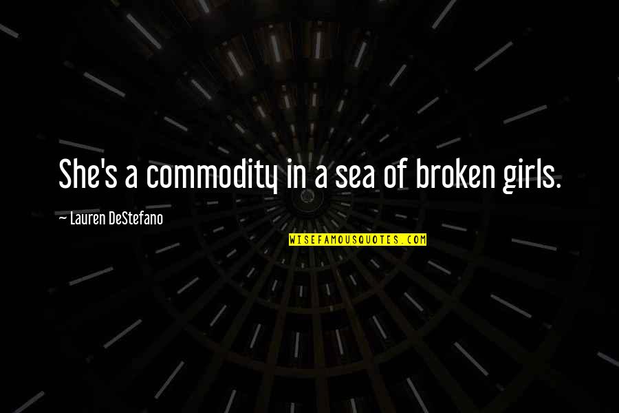 Office Safety Slogans Quotes By Lauren DeStefano: She's a commodity in a sea of broken
