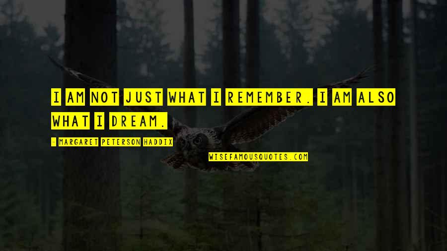 Office Sick Quotes By Margaret Peterson Haddix: I am not just what I remember. I Office Sick Quotes By Margaret Peterson Haddix: I am not just what I remember. I