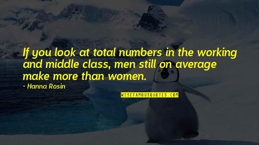 Office Suggestion Box Quotes By Hanna Rosin: If you look at total numbers in the Office Suggestion Box Quotes By Hanna Rosin: If you look at total numbers in the