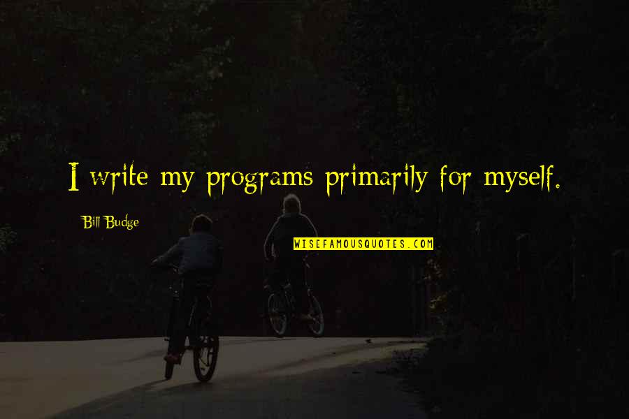 Office Wall Art Canvas Quotes By Bill Budge: I write my programs primarily for myself.