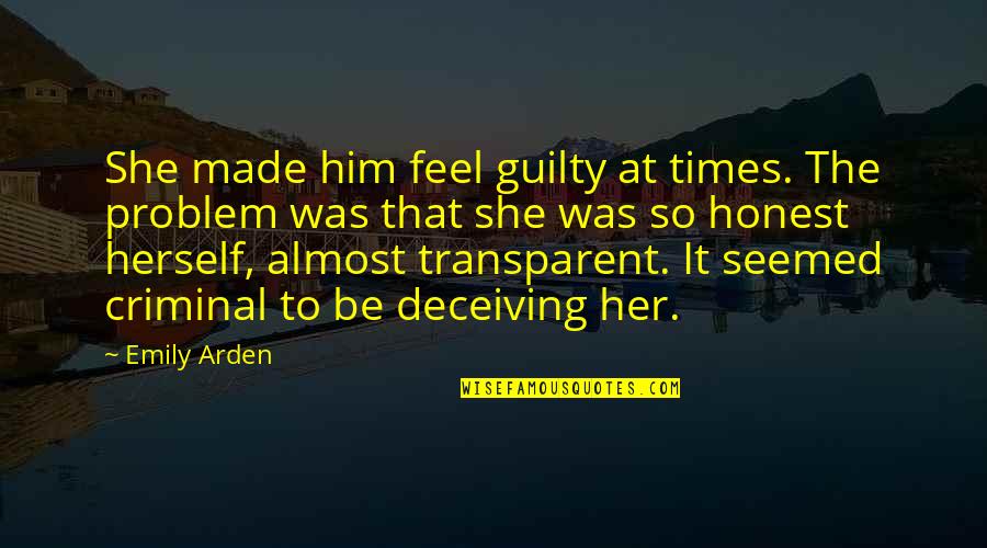 Officer Zavala Quotes By Emily Arden: She made him feel guilty at times. The