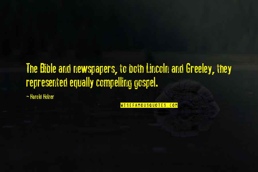 Official Birthday Quotes By Harold Holzer: The Bible and newspapers, to both Lincoln and