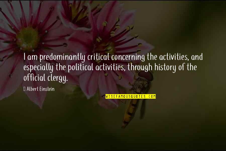 Official Quotes By Albert Einstein: I am predominantly critical concerning the activities, and