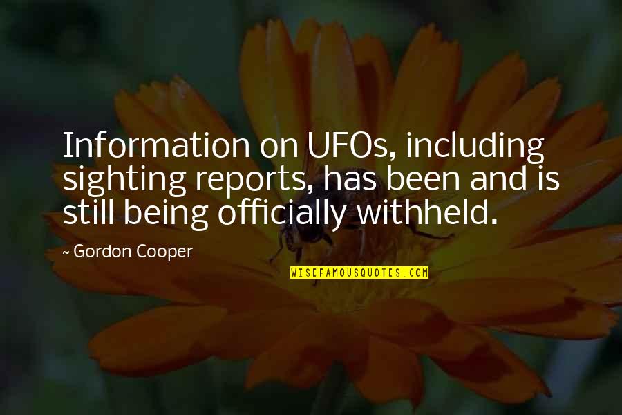 Officially Over You Quotes By Gordon Cooper: Information on UFOs, including sighting reports, has been Officially Over You Quotes By Gordon Cooper: Information on UFOs, including sighting reports, has been