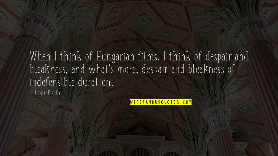 Officiated Wsj Quotes By Tibor Fischer: When I think of Hungarian films, I think Officiated Wsj Quotes By Tibor Fischer: When I think of Hungarian films, I think