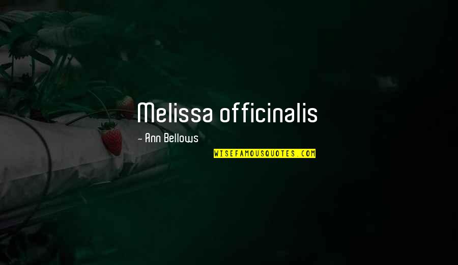 Officinalis Quotes By Ann Bellows: Melissa officinalis
