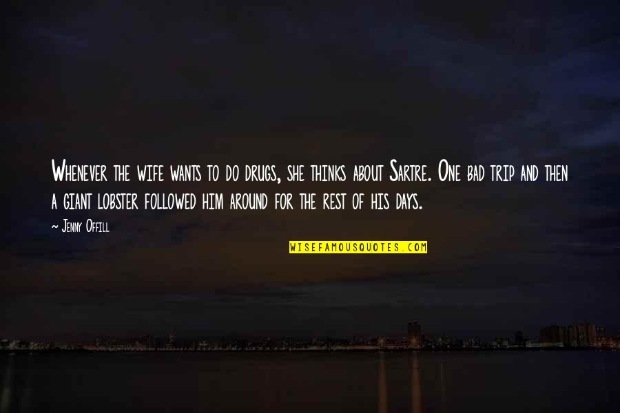 Offill Quotes By Jenny Offill: Whenever the wife wants to do drugs, she