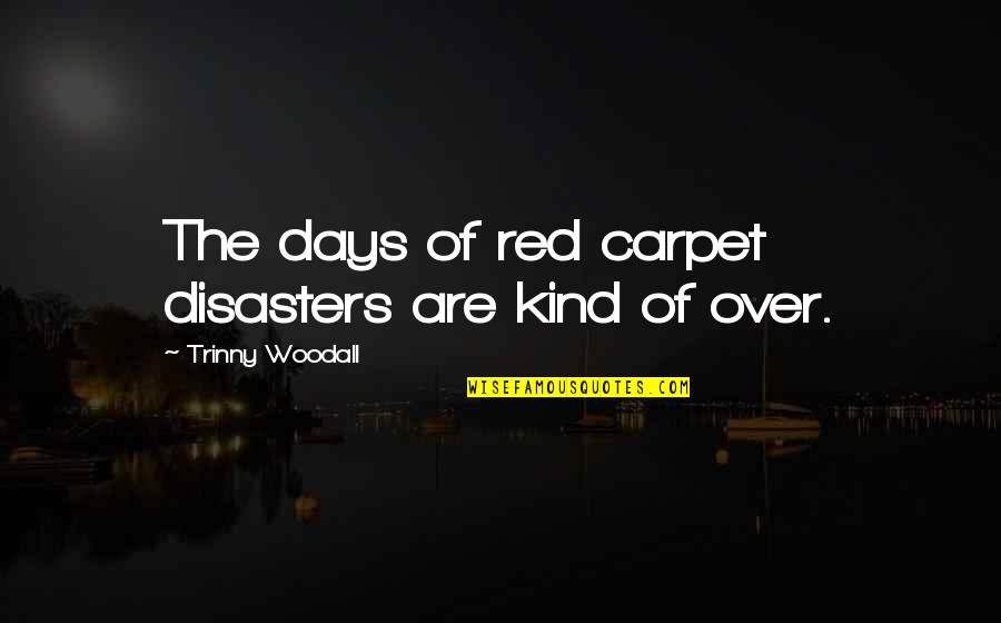 Offrir Des Quotes By Trinny Woodall: The days of red carpet disasters are kind Offrir Des Quotes By Trinny Woodall: The days of red carpet disasters are kind