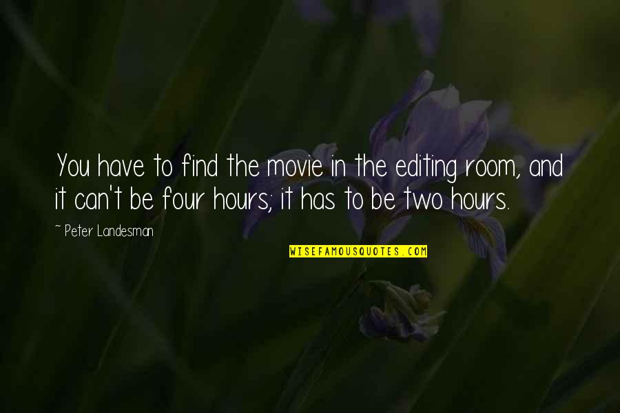 Offrir Passe Quotes By Peter Landesman: You have to find the movie in the Offrir Passe Quotes By Peter Landesman: You have to find the movie in the