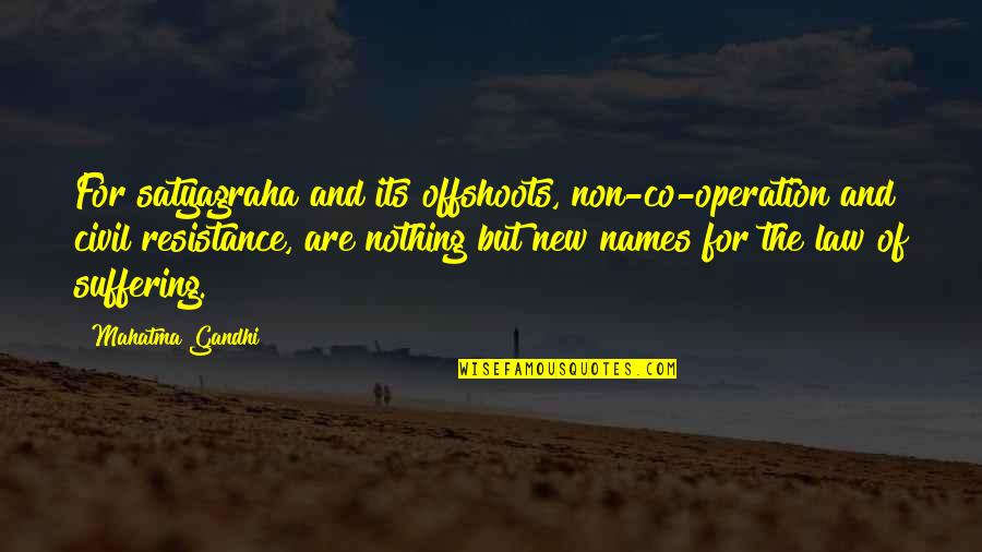 Offshoots Inc Quotes By Mahatma Gandhi: For satyagraha and its offshoots, non-co-operation and civil Offshoots Inc Quotes By Mahatma Gandhi: For satyagraha and its offshoots, non-co-operation and civil