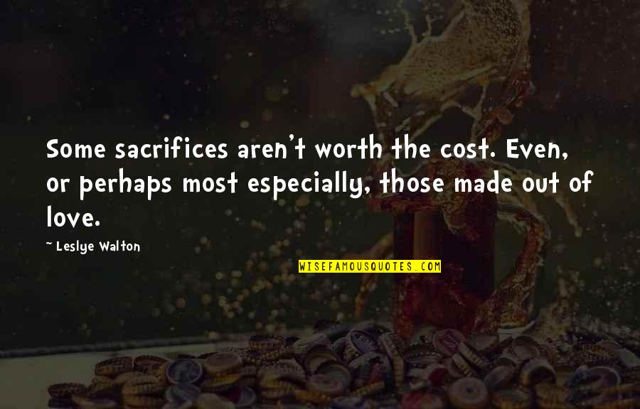 Offshore Drilling Quotes By Leslye Walton: Some sacrifices aren't worth the cost. Even, or