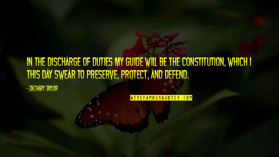 Offsprings Means Quotes By Zachary Taylor: In the discharge of duties my guide will Offsprings Means Quotes By Zachary Taylor: In the discharge of duties my guide will