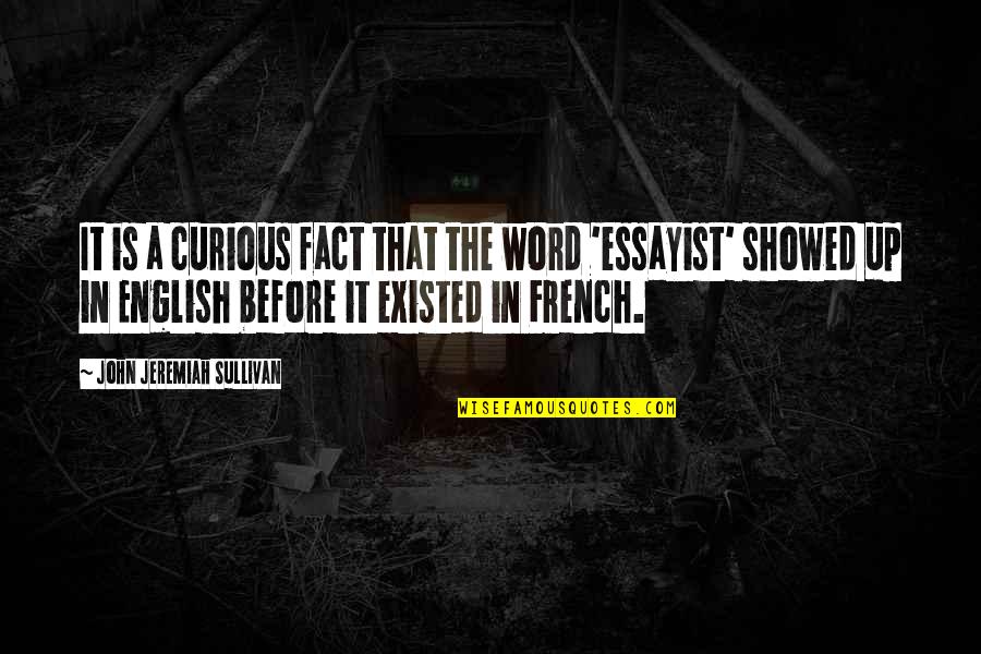 Ofhis Quotes By John Jeremiah Sullivan: It is a curious fact that the word