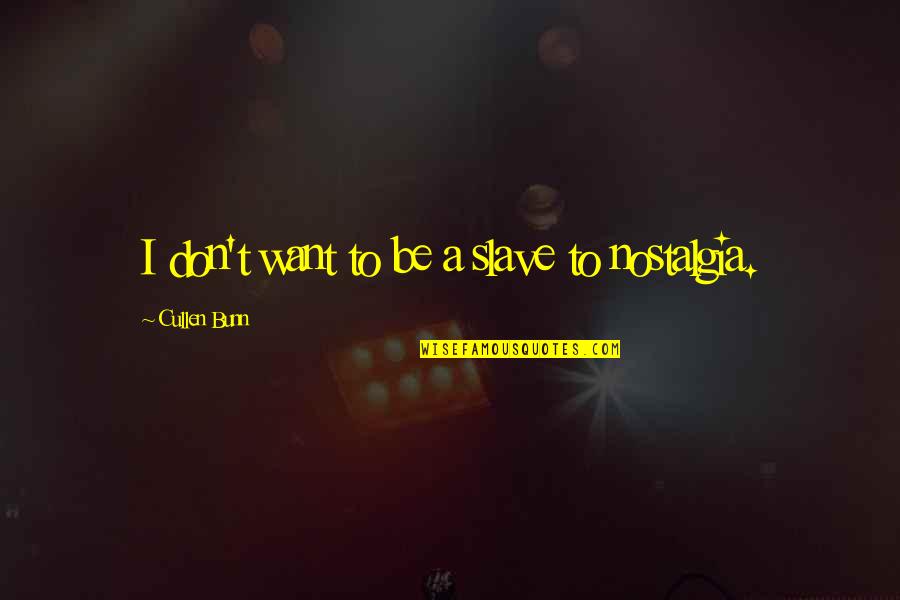 Ofiarowanie Quotes By Cullen Bunn: I don't want to be a slave to Ofiarowanie Quotes By Cullen Bunn: I don't want to be a slave to