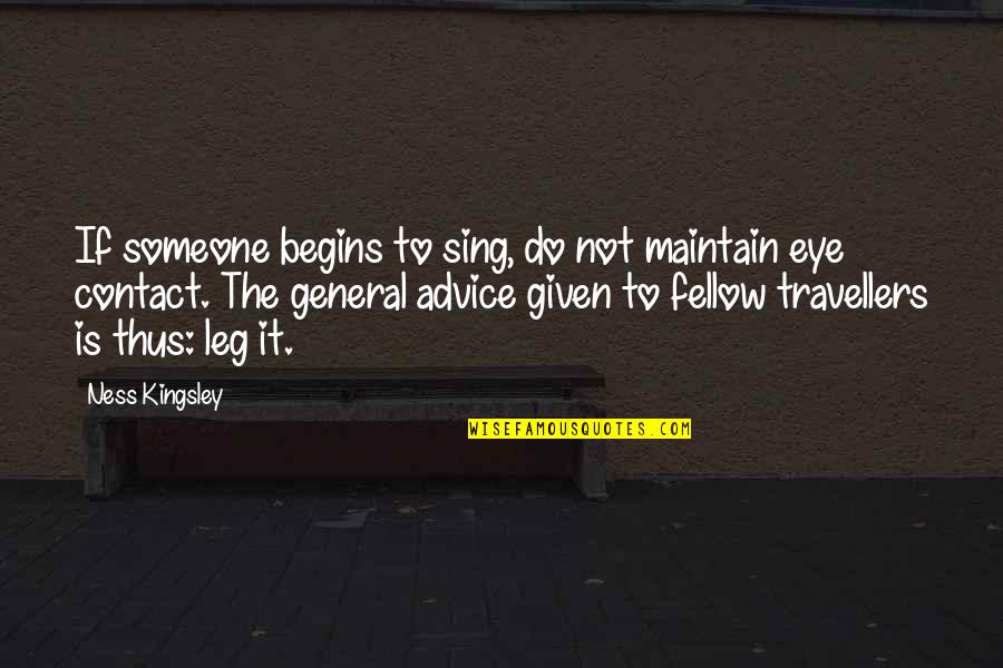 Ofieri Saddle Quotes By Ness Kingsley: If someone begins to sing, do not maintain