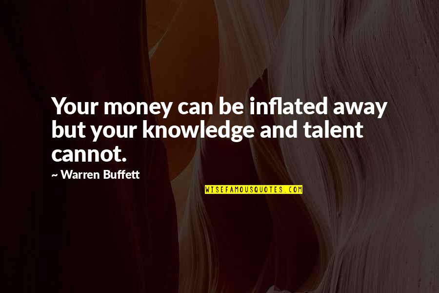 Oflannery Author Quotes By Warren Buffett: Your money can be inflated away but your