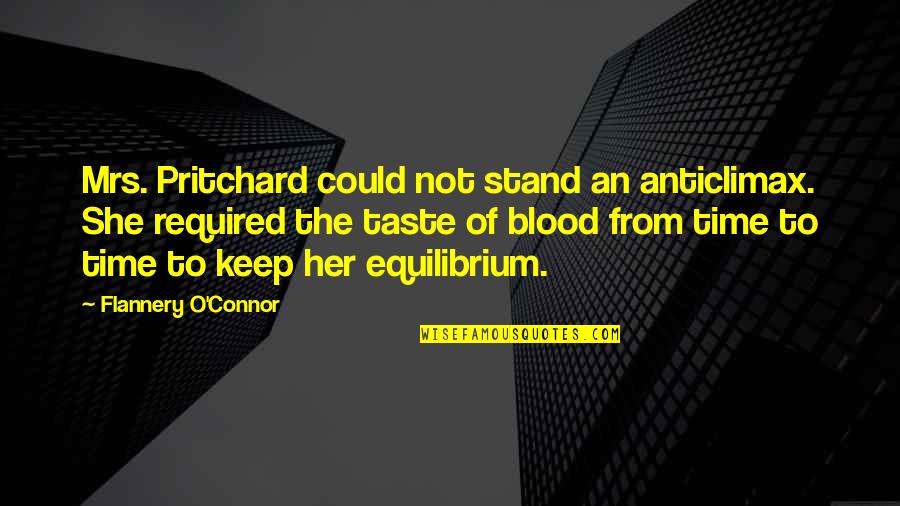 O'flannery Quotes By Flannery O'Connor: Mrs. Pritchard could not stand an anticlimax. She