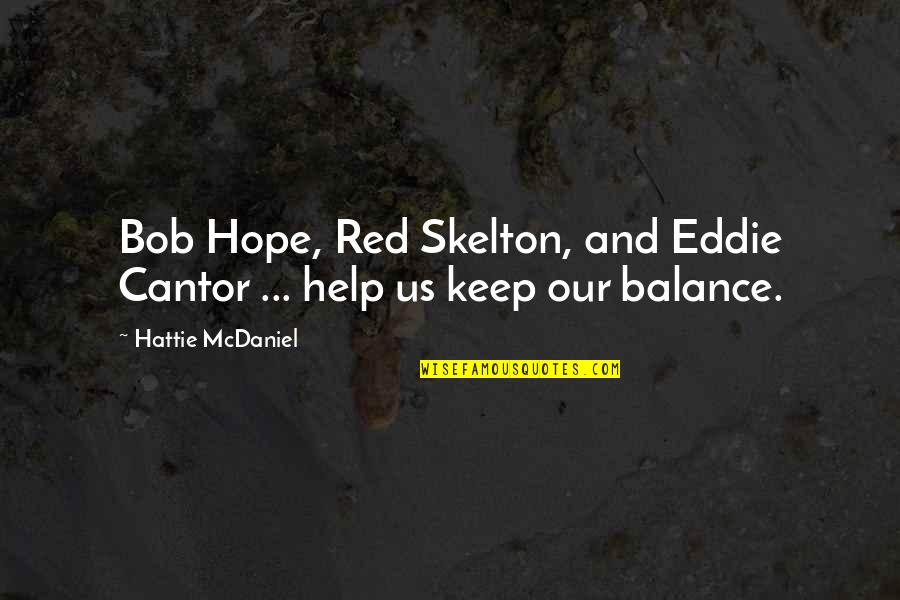 Ofodile Associates Quotes By Hattie McDaniel: Bob Hope, Red Skelton, and Eddie Cantor ... Ofodile Associates Quotes By Hattie McDaniel: Bob Hope, Red Skelton, and Eddie Cantor ...